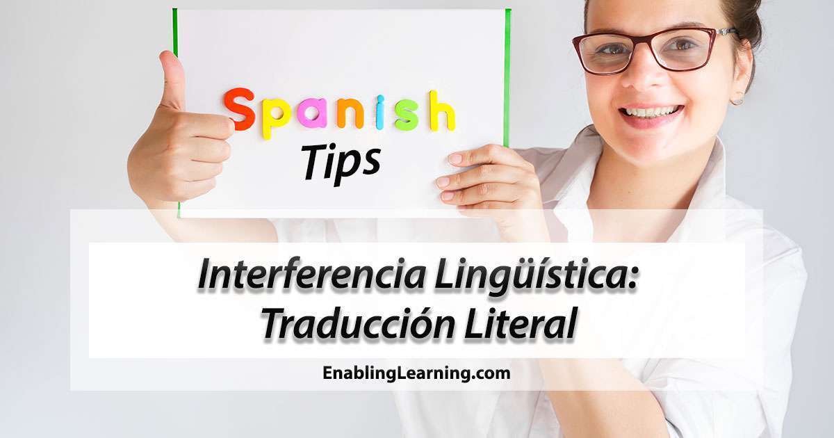 Woman holding a sign with the text "Spanish Tips" and "Interferencia Lingüística: Traducción Literal"