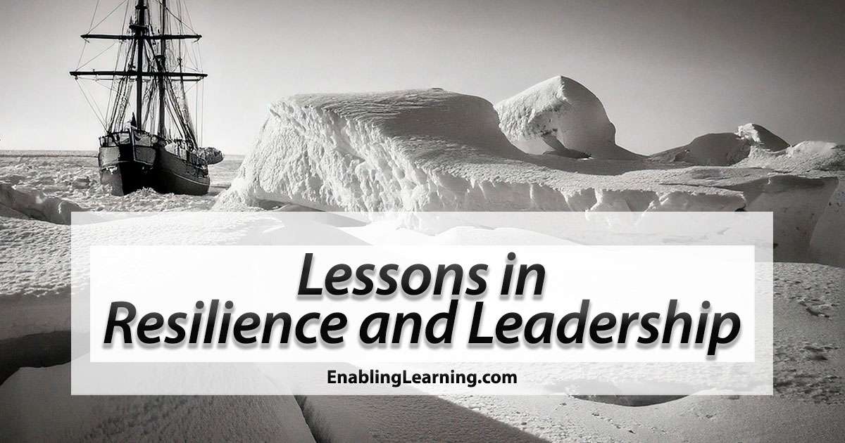 Shackleton's ship Endurance trapped in Antarctic ice, with overlay text 'Lessons in Resilience and Leadership' from EnablingLearning.com