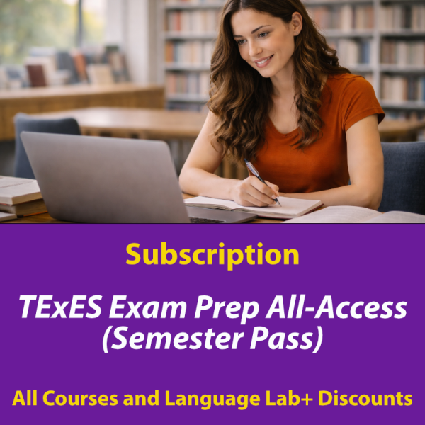 TExES Exam Prep All-Access Semester Pass, 6-month subscription with access to all 12 TExES certification exam prep courses and Language Lab+ discounts