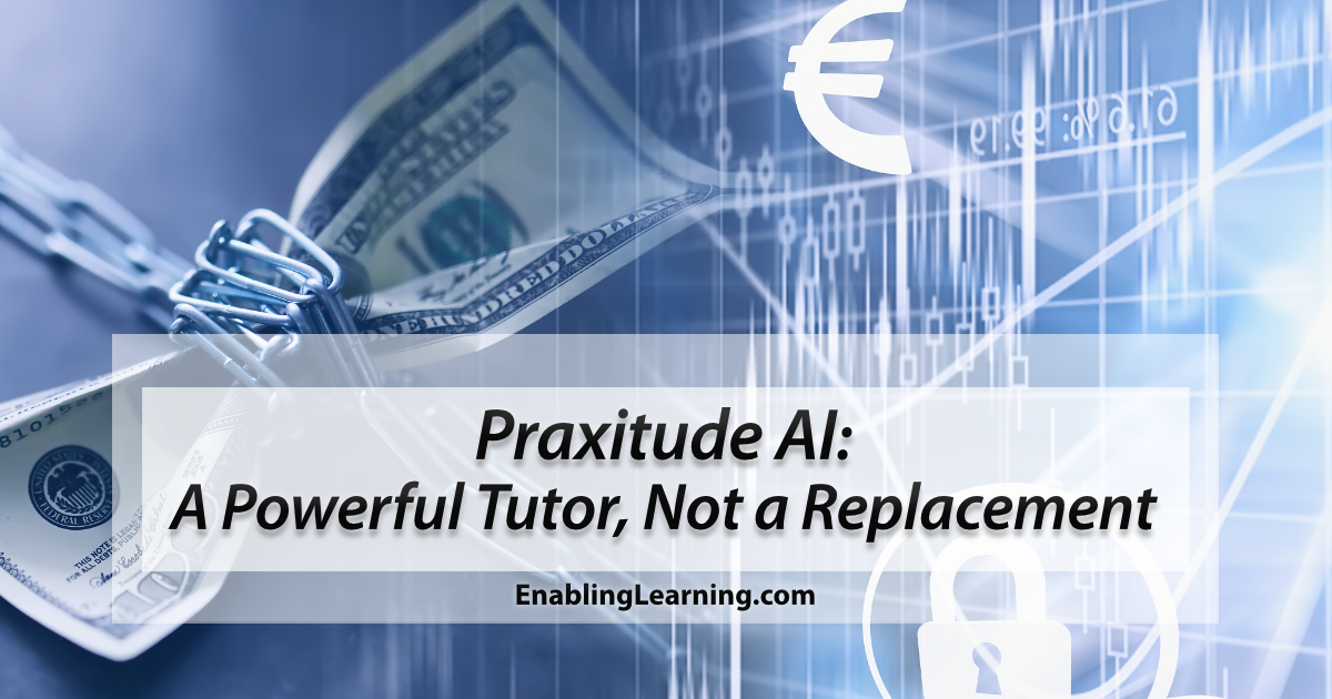 Financial-compliance imagery with the title Praxitude AI: A Powerful Tutor, Not a Replacement